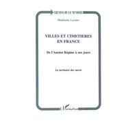Villes et cimetières en France De l'Ancien Régime à nos jours - Madeleine Rudigoz-Lassère - L'harmattan - broché - Livre