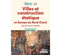 Villes Et Construction Étatique En Europe Du Nord-Ouest Du Xiiie Au Xve Siècle - Empire, Anciens Pays-Bas, France, Angleterre