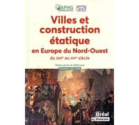 Villes Et Construction Étatique En Europe Du Nord-Ouest Du Xiiie Au Xve Siècle - Empire, Anciens Pays-Bas, France, Angleterre