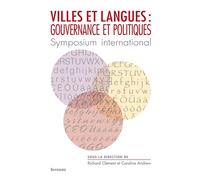 Villes et langues Gouvernance et politiques - Symposium international - Richard Clément - Presses De L'universite D'ottawa - broché - Essai