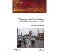 Villes et organisation de l'espace en République Démocratique du Congo - Léon De Saint Moulin - L'harmattan - broché - Revue