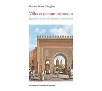 Villes et romans marocains Espaces vécus, lieux de mémoire et territoires tiers - Nisrine Slitine El Mghari - Presses Universite De Montreal - broché - Essai