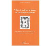 Villes Et Sociétés Urbaines En Amérique Coloniale - Séminaire D'histoire De L'amérique Coloniale 2008