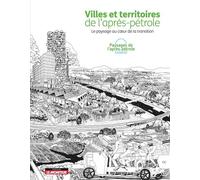 Villes et territoires de l'après-pétrole Le paysage au coeur de la transition - Paysages de l'après-pétrole - Le Moniteur - broché - Beau livre