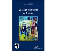 Villes et territoires en Éthiopie - Bezunesh Tamru - L'harmattan - broché - Essai