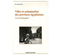 Villes Et Urbanisation Des Provinces Égyptiennes - Vers L'oecumènopolis