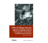 Villes et villages français après la Grande guerre. Aménagement, restauration, embellissement, exten - Léon Rosenthal - In Folio - broché - Essai