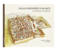 Villes fortifiées d'Alsace et châteaux de plaine Carmona/Trendel (Auteur)