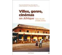 Villes, genre, cinémas en Afrique - Pascale Barthélemy - Karthala - broché - Essai