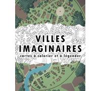 Villes imaginaires: cartes à colorier et à légender