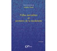 Villes invisibles et écritures de la modernité - Aurélie Choné - L'harmattan - broché - Etude