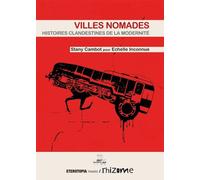 Villes Nomades - Histoires Clandestines De La Modernité