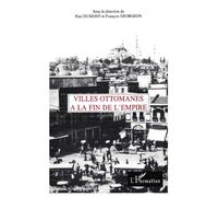 Villes ottomanes à la fin de l'Empire - Pierre Dumont - L'harmattan - broché - Livre