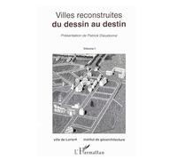 Villes reconstruites du dessin au destin: Tome 1