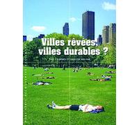Villes rêvées, villes durables ?
