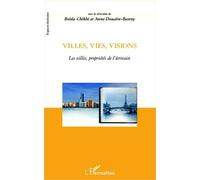 Villes, vies, visions Les villes, propriétés de l'écrivain - Anne Douaire-Banny - L'harmattan - broché - Essai