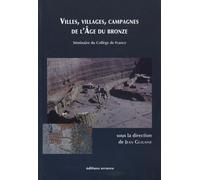 Villes, villages, campagnes de l'Age du bronze Seminaire du college de france - Jean Guilaine - Errance - broché - Etude