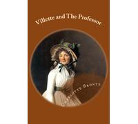 Villette and The Professor
