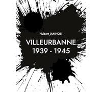 Villeurbanne 1939 - 1945