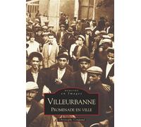 Villeurbanne Tome 1 - Christophe Coupaud - Nouvelles Editions Sutton - broché - Beau livre