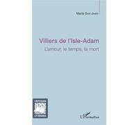 Villiers de l'Isle-Adam L'amour, le temps, la mort - Marta Gine-Janer - L'harmattan - broché - Etude