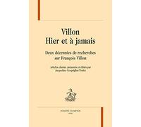 Villon - Hier et à jamais : Deux décennies de recherches sur François Villon