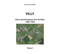Villy - arbre généalogique des familles : 1669-1928 (tome I)