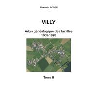 Villy - arbre généalogique des familles : 1669-1928 (tome II)