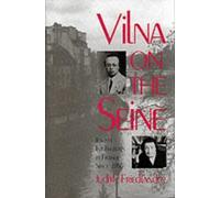Vilna on the Seine: Jewish Intellectuals in France Since 1968