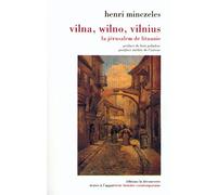 Vilna Wilno Vilnius : La Jérusalem de Lituanie