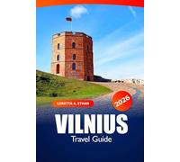 Vilnius Travel Guide 2026: Discover Hidden Gems, Culture, Historic Landmarks of Lithuania and Adventure in Baltic Region