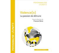 Vilolence(s) s) la passion de detruire - Marty francois (dir.) - In Press Eds - broché - Essai