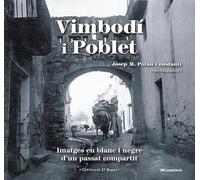 Vimbodí i Poblet: Imatges en blanc i negre d'un passat compartit