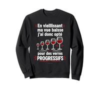 Vin Apéro Humour Idée Cadeau - Verres Progressifs Sweatshirt