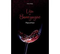 Vin De Bourgogne - Eloge Poétique