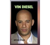 Vin Diesel: The Life And Legacy Of Vin Diesel