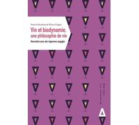 Vin et biodynamie, une philosophie de vie Guigui pierre (Auteur)