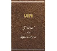 Vin Journal de dégustation: Développez votre palais et prenez en notes vos dégustations | 15,2 x 22,9 cm 100 pages | Œnologie, idéal pour débutants et aficionados