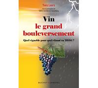 Vin : le grand bouleversement: Quel vignoble pour quel climat en 2050 ?