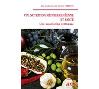 Vin, nutrition méditerranéenne et santé Une association fructueuse - Norbert Latruffe - Presses Universitaires De Dijon - broché - Essai