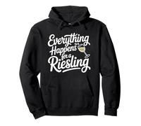 Vin Slogan Amateur de Vin Everything Happens for A Riesling Sweat à Capuche