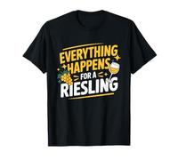 Vin Slogan Amateur de Vin Everything Happens for A Riesling T-Shirt