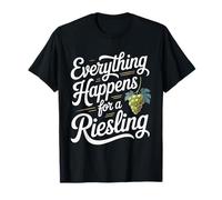 Vin Slogan Amateur de Vin Everything Happens for A Riesling T-Shirt