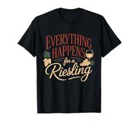 Vin Slogan Amateur de Vin Everything Happens for A Riesling T-Shirt