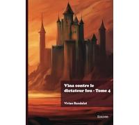 Vina contre le dictateur fou - Tome 4