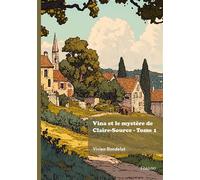 Vina et le mystère de Claire-Source - Tome 1