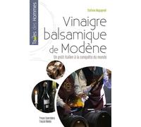 Vinaigre balsamique de Modène Un goût italien à la conquête du monde - Stefano Magagnoli - Pu.francois Rabelais - broché - Etude