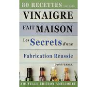 Vinaigre Fait Maison: Les Secrets d'une Fabrication Réussie