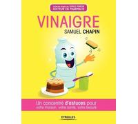 Vinaigre: Un concentré d'astuces pour votre maison, votre santé et votre beauté