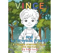 Vince and His Tropical Friends - A Coloring Storybook Filled With Fun Facts: Read, Color and Learn about the animal kingdom with this Coloring ... gift for learning, perfect for families.
